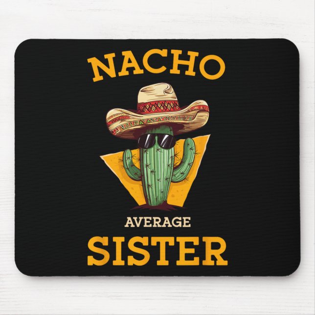 Nacho Average Sister Mexican Cactus Sombrero Cinco Mousepad (Vorne)