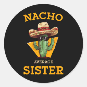 Nacho Average Sister Mexican Cactus Sombrero Cinco Runder Aufkleber