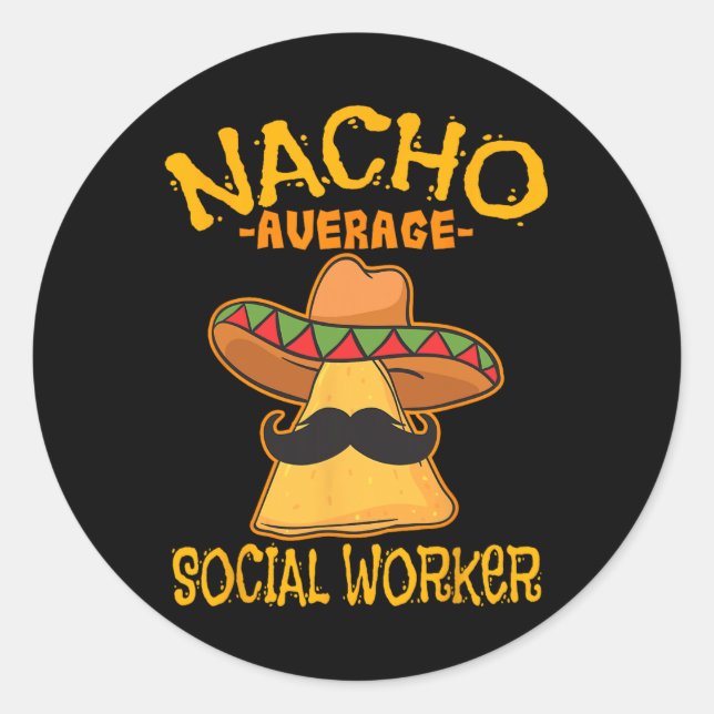 Nacho Average Social Worker Caseworker Welfare Cha Runder Aufkleber (Vorderseite)