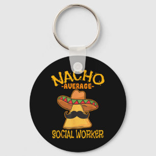 Nacho Average Social Worker Caseworker Welfare Cha Schlüsselanhänger