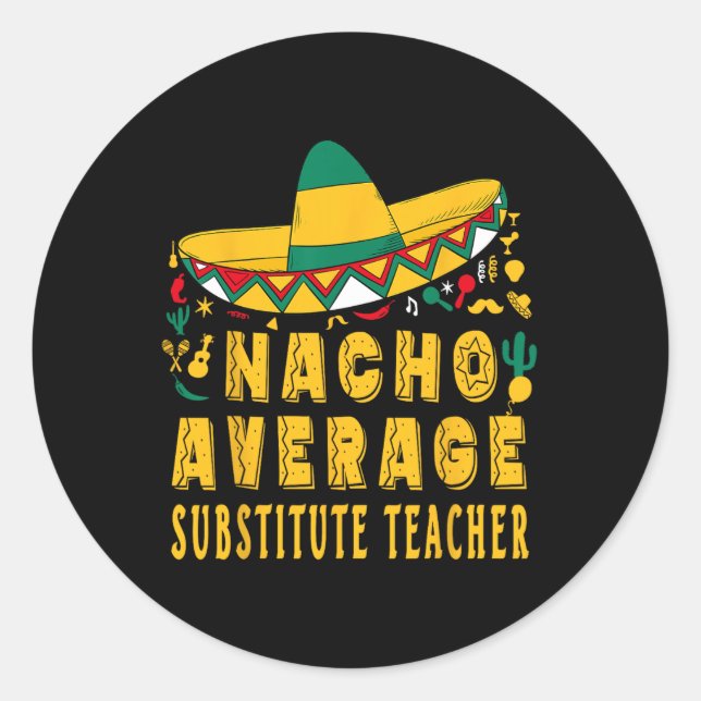 Nacho Average Stellvertretender Lehrer Cinco De Ma Runder Aufkleber (Vorderseite)
