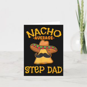 Nacho Average Step Vater Mexican Dish Stepdad Karte