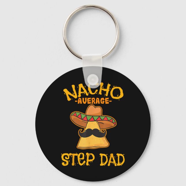 Nacho Average Step Vater Mexican Dish Stepdad Schlüsselanhänger (Vorderseite)