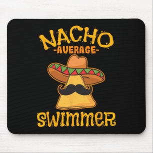 Nacho Average Swimmer Cinco De Mayo Mexican Fiesta Mousepad