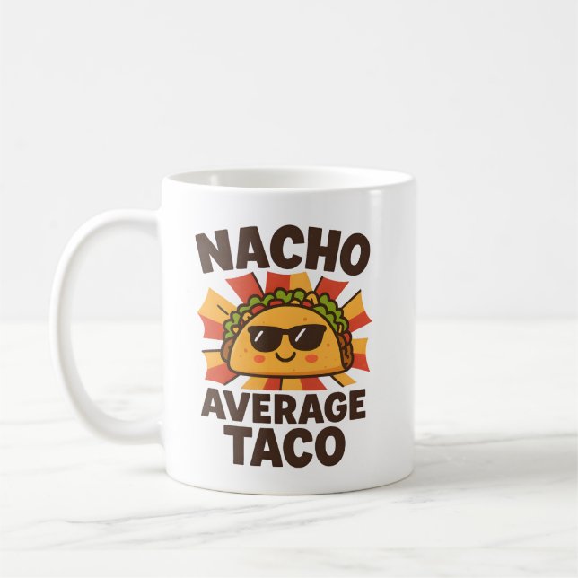 Nacho Average Taco Lustiger Lebensmittel-Wortwitz  Kaffeetasse (Links)