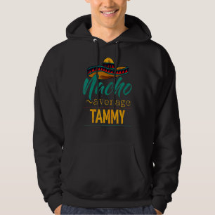 Nacho Average Tammy Cinco De Mayo Sombrero Hoodie