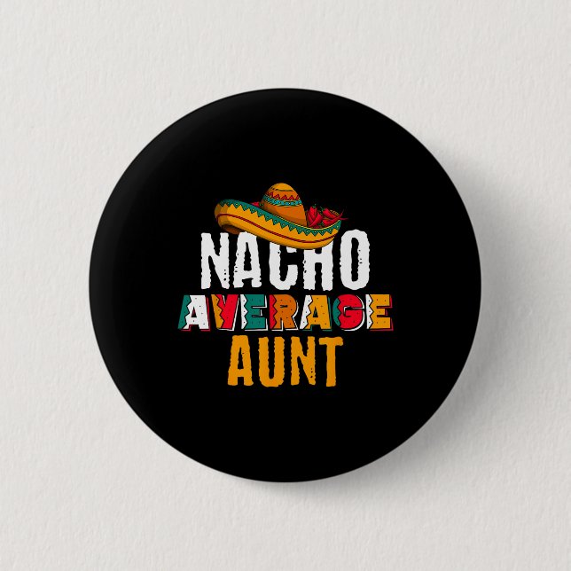 Nacho Average Tante Cinco De Mayo Funny Mexican La Button (Vorderseite)