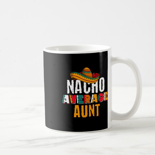Nacho Average Tante Cinco De Mayo Funny Mexican La Kaffeetasse (Rechts)