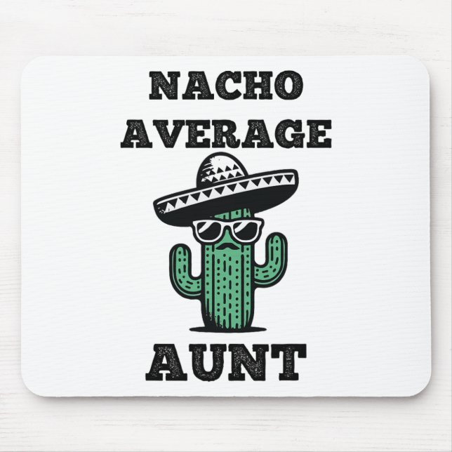 Nacho Average Tante Fun Joke Mexican Cinco De Mayo Mousepad (Vorne)