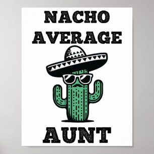 Nacho Average Tante Fun Joke Mexican Cinco De Mayo Poster