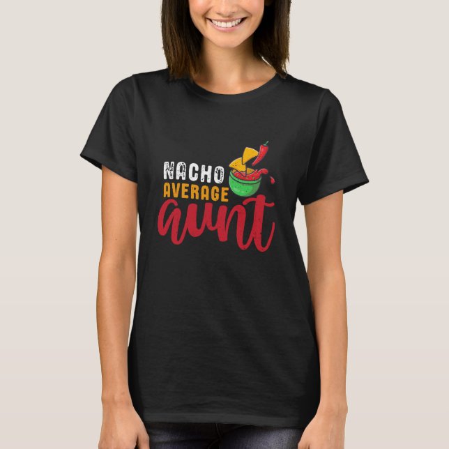 Nacho Average Tante Funny Mexican Food Pub T-Shirt (Vorderseite)