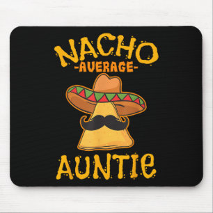 Nacho Average Tante Mexican Cinco De Mayo Mousepad