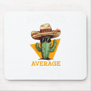 Nacho Average Tante Mexicanisches Tante Funny Fami Mousepad