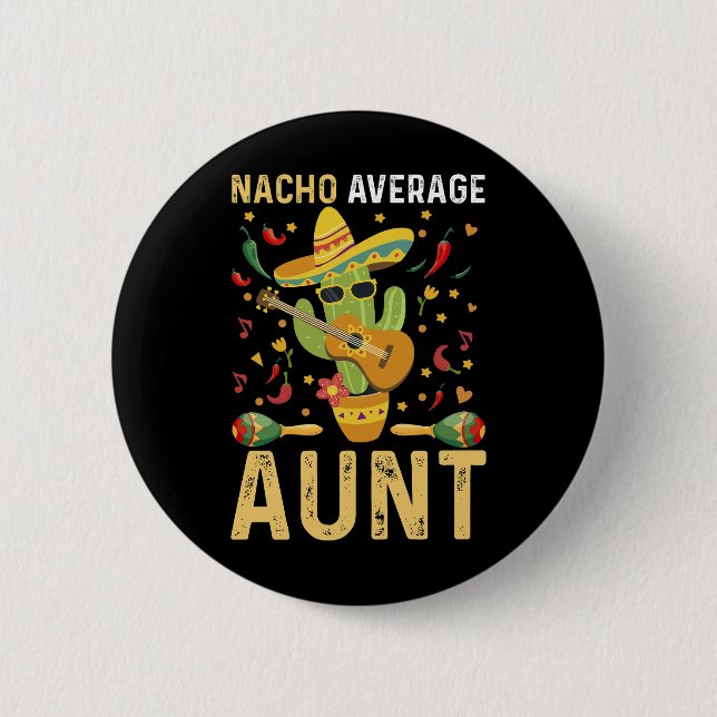 Nacho Average Tante Spaß Cinco De Mayo Tante Button (Vorderseite)