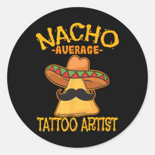 Nacho Average Tattoo Künstlerin Tattooist Inkoker Runder Aufkleber