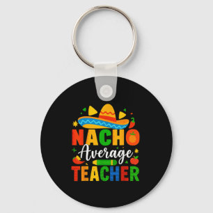 Nacho Average Teacher Apple Cinco De Mayo Teacher Schlüsselanhänger
