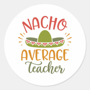 Nacho Average Teacher Best Teachers Runder Aufkleber