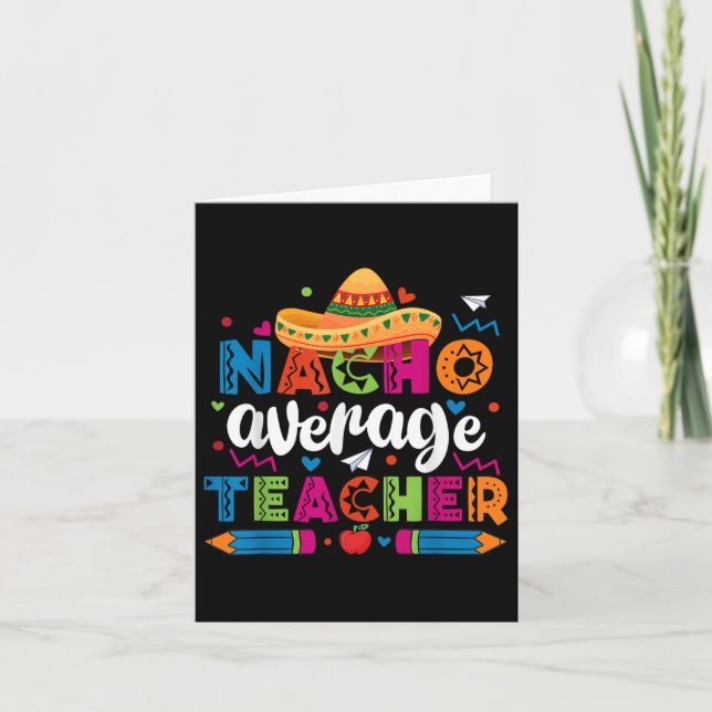 Nacho Average Teacher Cinco De Mayo Fiesta Mexikan Karte (Vorderseite)