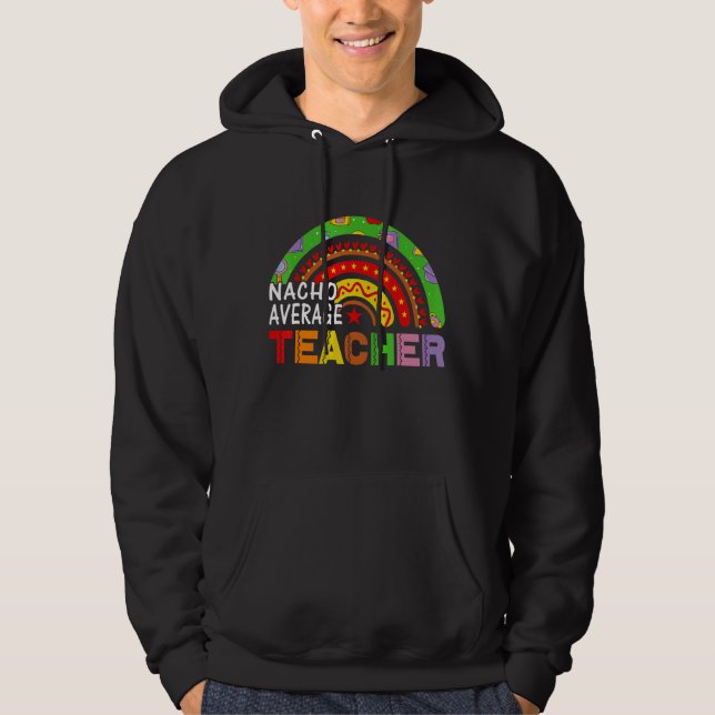 Nacho Average Teacher Cinco de Mayo Lehrerin Hoodie (Vorderseite)