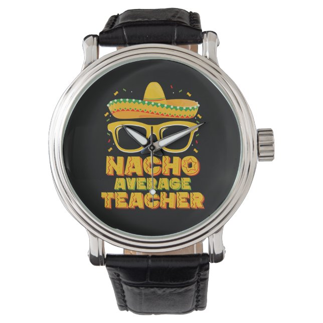 Nacho Average Teacher Cinco De Mayo Matching Armbanduhr (Vorderseite)