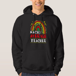 Nacho Average Teacher Cinco De Mayo Mexican Fiesta Hoodie