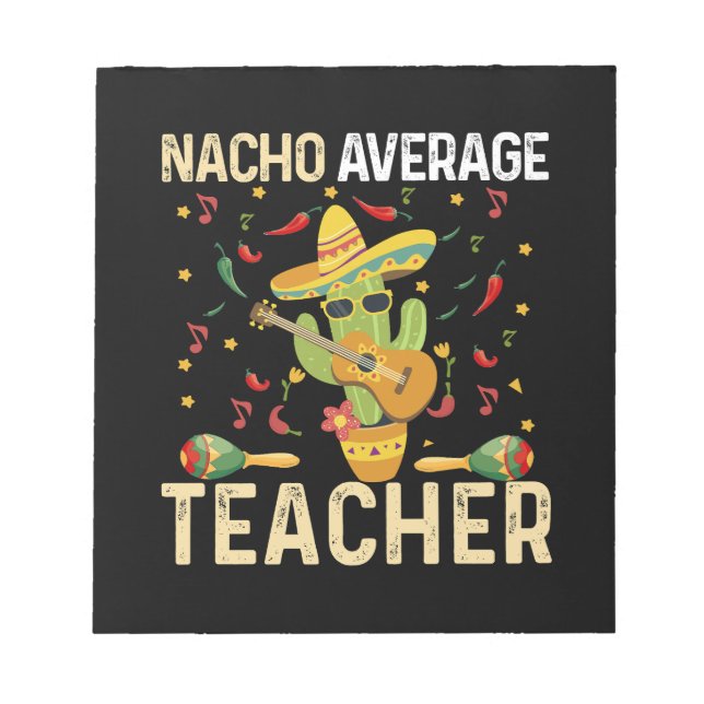 Nacho Average Teacher Cinco De Mayo Mexican Fiesta Notizblock (Vorderseite)