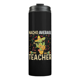 Nacho Average Teacher Cinco De Mayo Mexican Fiesta Thermosbecher