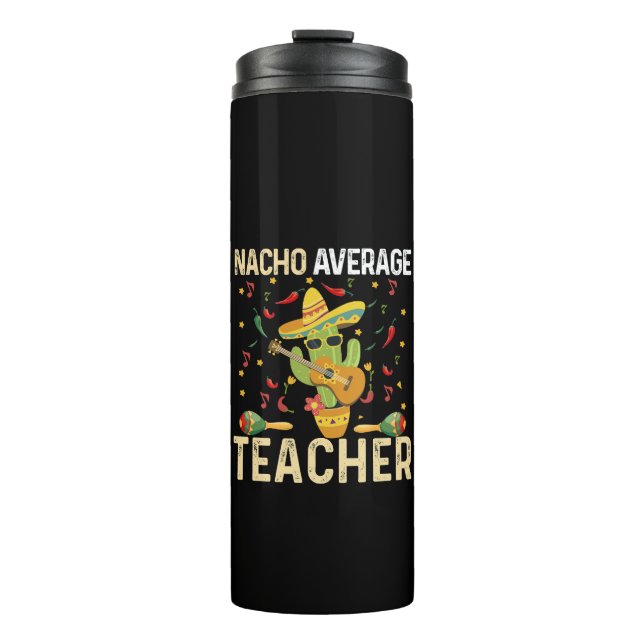 Nacho Average Teacher Cinco De Mayo Mexican Fiesta Thermosbecher (Vorderseite)