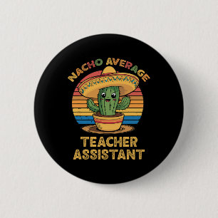 Nacho Average Teacher Istant Mexican Cinco De Mayo Button