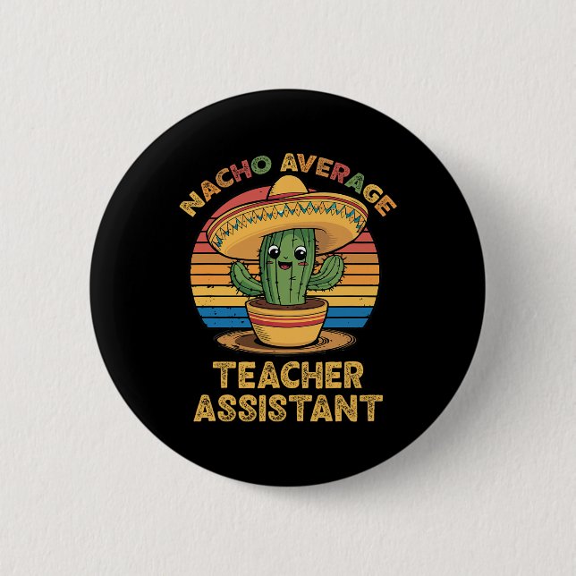 Nacho Average Teacher Istant Mexican Cinco De Mayo Button (Vorderseite)