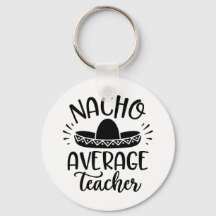 Nacho Average Teacher Lehrer Ideen Schlüsselanhänger