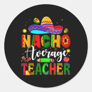 Nacho Average Teacher mexikanischer Lehrer Cinco D Runder Aufkleber