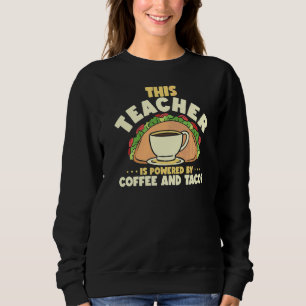 Nacho Average Teacher Taco Educator Kaffee Drink Sweatshirt
