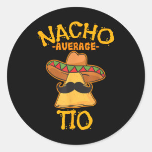 Nacho Average Tio Mexican Disc Uncle Cinco De Mayo Runder Aufkleber