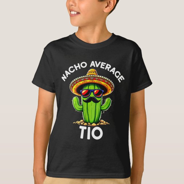 Nacho Average Tio _ Spanish Uncle Funny Espanol Sa T-Shirt (Vorderseite)
