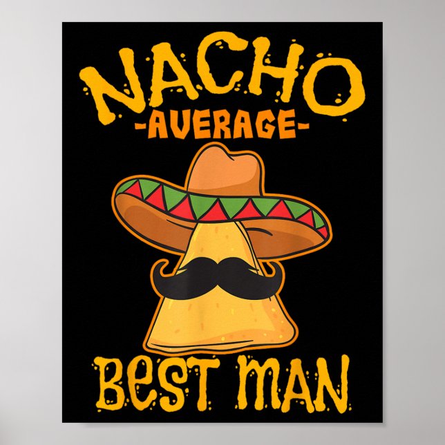 Nacho Average Trauzeuge Trauzeuge Wedding Cinco De Poster (Vorne)