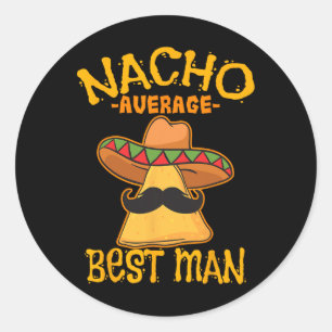 Nacho Average Trauzeuge Trauzeuge Wedding Cinco De Runder Aufkleber