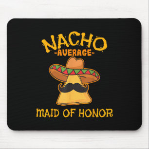 Nacho Average Trauzeugin Mexican Cinco De Mayo Mousepad