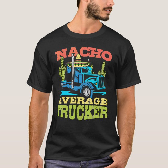 Nacho Average Trucker Cinco De Mayo Truck Driver M T-Shirt (Vorderseite)