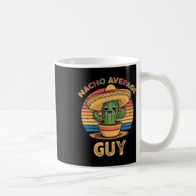 Nacho Average Typ Mexican Cinco De Mayo Funny Kaffeetasse (Rechts)