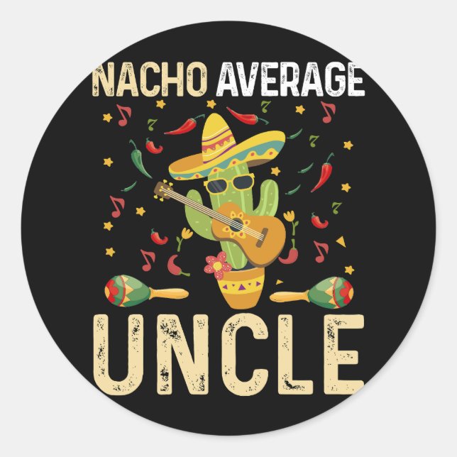 Nacho Average Uncle Cinco De Mayo Mexican Sombrero Runder Aufkleber (Vorderseite)