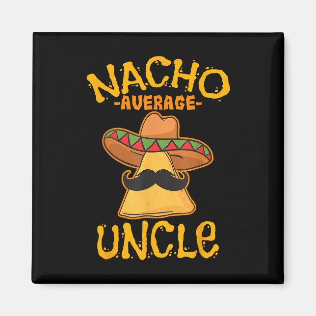 Nacho Average Uncle Cinco De Mayo Sombrero Mexican Magnet (Vorne)