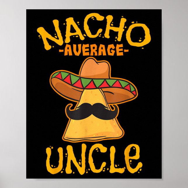 Nacho Average Uncle Cinco De Mayo Sombrero Mexican Poster (Vorne)