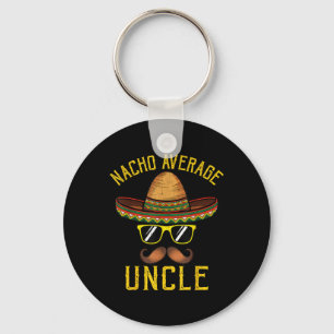 Nacho Average Uncle Funny Cinco De Mayo Mexican So Schlüsselanhänger