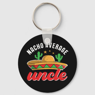 Nacho Average Uncle Funny Mexican Food Pun Schlüsselanhänger