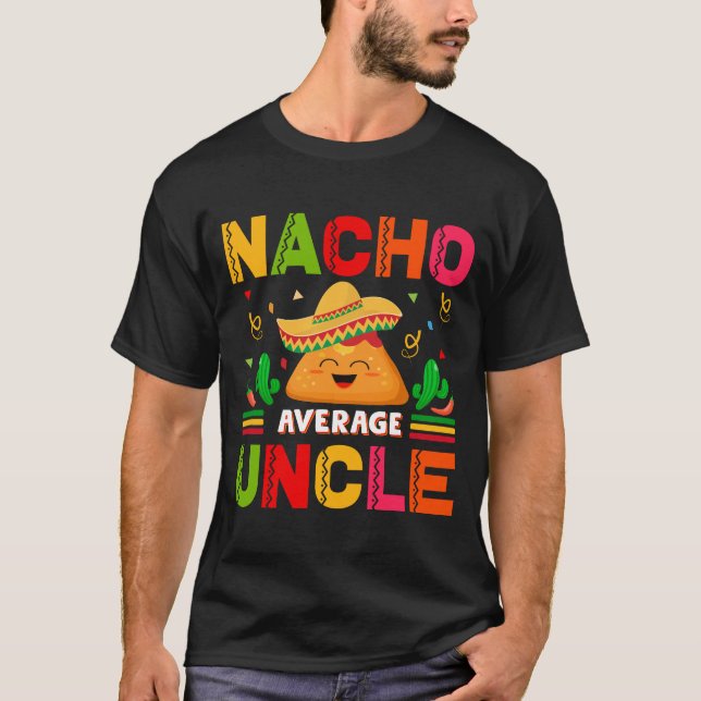 Nacho Average Uncle Funny T-Shirt (Vorderseite)