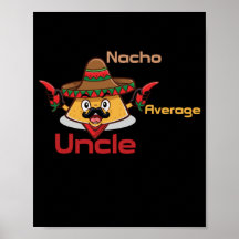 Nacho Average Uncle Poster: Spaß