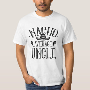 Nacho Average Uncle T-Shirt