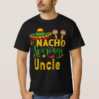 Nacho Average Uncle T-Shirt