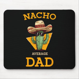 Nacho Average Vater Cactus Funny Mexican Pater Cin Mousepad